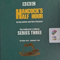 Hancock's Half Hour Collector's Edition - Series Three written by Ray Galton and Alan Simpson performed by Tony Hancock on Audio CD (Unabridged)
